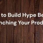 uild hype before launch