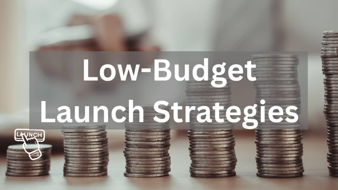 low-budget launch strategies